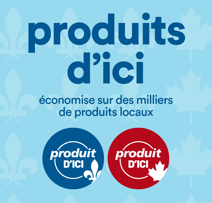 produit d'ici, économise sur des milliers de produits locaux